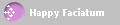 Happy Faciatum